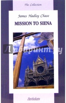 James Chase - Mission to siena обложка книги James Chase - Mission to siena обложка книги