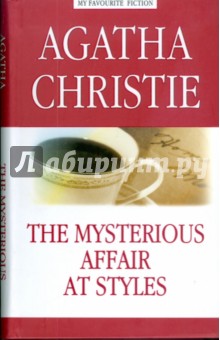 The Mysterious Affair at Styles - Agatha Christie