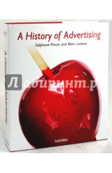 Pincas, Loiseau - A History of Advertising обложка книги Pincas, Loiseau - A History of Advertising обложка книги