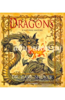 Dragons. A natural history - Karl Shuker