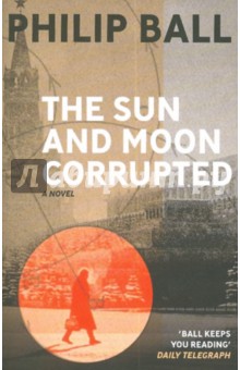 Sun and Moon Corrupted - Philip Ball