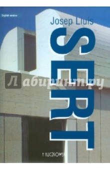 Sofia Cheviakoff - Josep Lluis Sert обложка книги Sofia Cheviakoff - Josep Lluis Sert обложка книги
