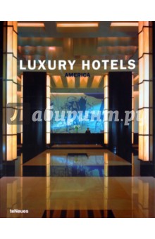Farameh, Feuer, Holzberg - Luxury Hotels America обложка книги Farameh, Feuer, Holzberg - Luxury Hotels America обложка книги