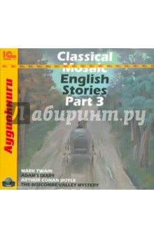 Classical Mosaic. English Stories. Part 3 (CDmp3) Classical Mosaic. English Stories. Part 3 (CDmp3)
