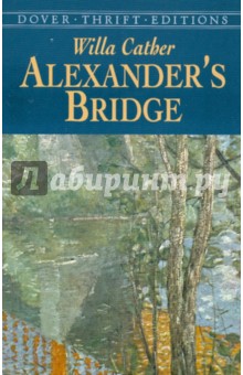 Willa Cather - Alexander's Bridge обложка книги Willa Cather - Alexander's Bridge обложка книги