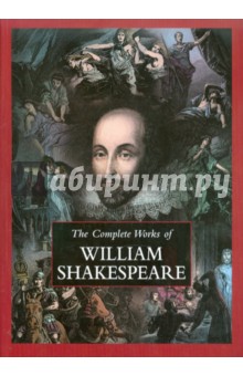 William Shakespeare - The Complete Works of William Shakespeare обложка книги William Shakespeare - The Complete Works of William Shakespeare обложка книги