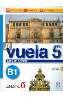 Vuela 5 Libro del Alumno B1 (+CD) - Martinez, Canales, Alvarez, Perez