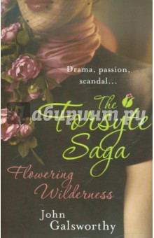 Forsyte Saga: Flowering Wilderness - John Galsworthy