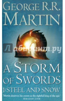 A Storm of Swords. Steel and Snow - Martin George R. R.