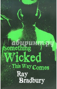 Ray Bradbury - Something Wicked This Way Comes обложка книги Ray Bradbury - Something Wicked This Way Comes обложка книги