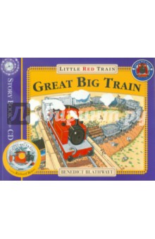 Benedict Blathwayt - The Little Red Train: Great Big Train (+CD) обложка книги Benedict Blathwayt - The Little Red Train: Great Big Train (+CD) обложка книги