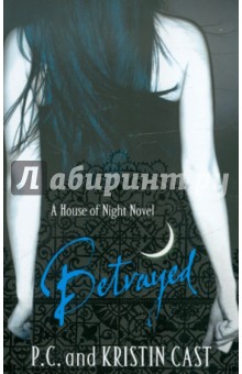 Cast, Cast - Betrayed. The House of Night. Book 2 обложка книги Cast, Cast - Betrayed. The House of Night. Book 2 обложка книги
