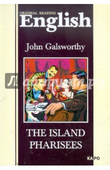 John Galsworthy - The Island Pharisees обложка книги John Galsworthy - The Island Pharisees обложка книги