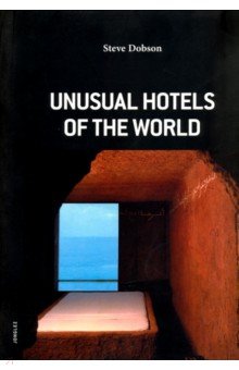 Unusual hotels of the world - Steve Dobson