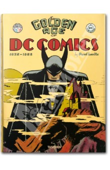 Paul Levitz - The Golden Age of DC Comics. 1935-1956 обложка книги Paul Levitz - The Golden Age of DC Comics. 1935-1956 обложка книги