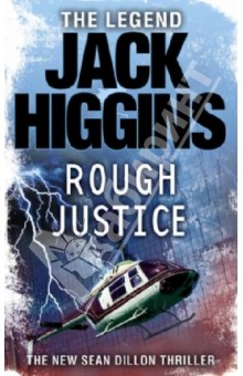 Jack Higgins - Rough Justice обложка книги Jack Higgins - Rough Justice обложка книги
