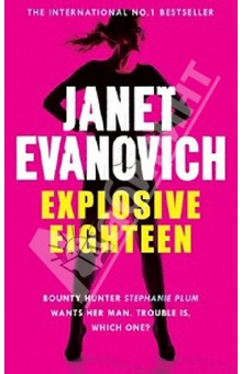 Explosive Eighteen - Janet Evanovich