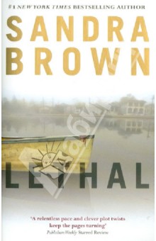 Sandra Brown - Lethal обложка книги Sandra Brown - Lethal обложка книги