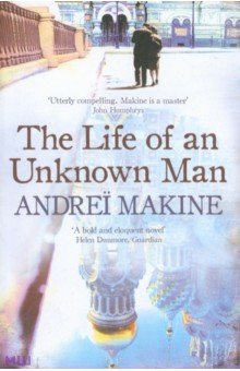Andrei Makine - The Life of an Unknown Man обложка книги Andrei Makine - The Life of an Unknown Man обложка книги
