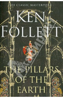 The Pillars of the Earth - Ken Follett