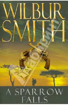 Sparrow Falls - Wilbur Smith
