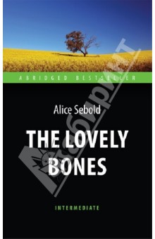 The Lovely Bones - Alice Sebold The Lovely Bones - Alice Sebold