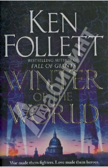 Winter of the World - Ken Follett