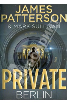 Patterson, Sullivan - Private Berlin обложка книги Patterson, Sullivan - Private Berlin обложка книги
