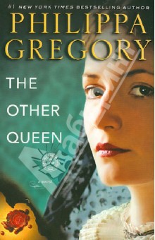 Philippa Gregory - The Other Queen обложка книги Philippa Gregory - The Other Queen обложка книги