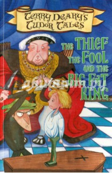 TheThief, the Fool & the Big Fat King - Terry Deary