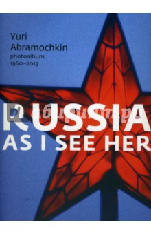 Yuri Abramochkin - Russia. As I see her обложка книги Yuri Abramochkin - Russia. As I see her обложка книги