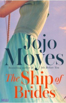 Jojo Moyes - The Ship of Brides обложка книги Jojo Moyes - The Ship of Brides обложка книги