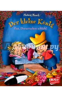 Der Kleine Konig. Psst, Dornroschen schlaft! - Hedwig Munck
