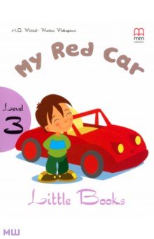 Little Books. Level 3. My Red Car (+СD) - Mitchell, Malkogianni