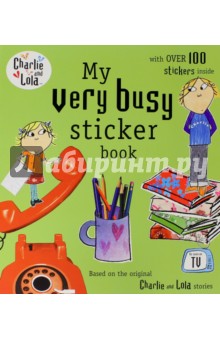 Lauren Child - Charlie and Lola: My Very Busy Sticker Book обложка книги Lauren Child - Charlie and Lola: My Very Busy Sticker Book обложка книги
