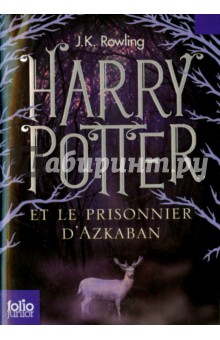 Harry Potter et le prisonnier d'Azkaban - Joanne Rowling