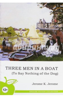 Трое в лодке, не считая собаки - Клапка Джером