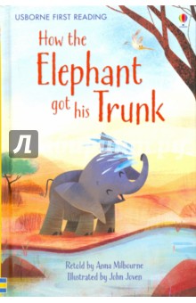 How the Elephant Got His Trunk - Rudyard Kipling