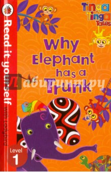 Книга: "Tinga Tinga Tales. Why Elephant Has A Trunk". Купить книгу