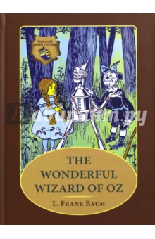 The Wonderful Wizard of Oz - Лаймен Баум