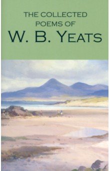 The Collected Poems of W. B. Yeats - William Yeats