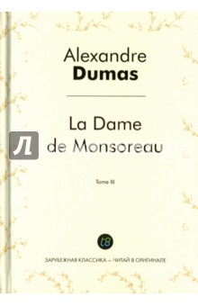 La Dame de Monsoreau. Tome 3 - Alexandre Dumas