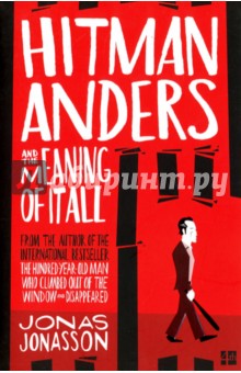 Hitman Anders & the Meaning of It All - Jonas Jonasson