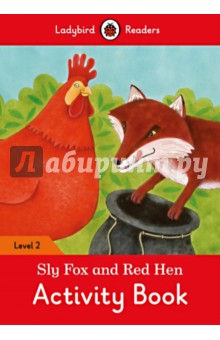 Sly Fox and Red Hen Activity Book. Level 2 - Catrin Morris