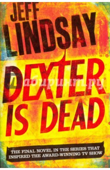 Dexter Is Dead - Jeff Lindsay
