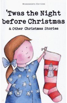 Twas the Night Before Christmas and Other Christmas Stories