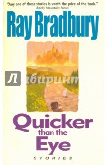 Quicker Than the Eye - Ray Bradbury