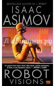 Robot Visions - Isaac Asimov