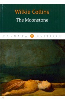 The Moonstone - Wilkie Collins