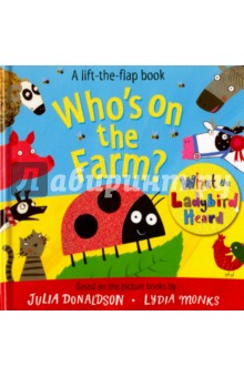 Who's on the Farm? A Lift the Flap Book - Julia Donaldson